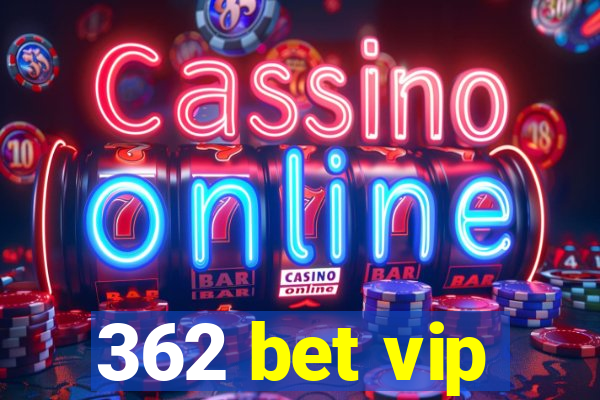 362 bet vip